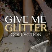 Give me Glitter - Collection